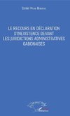 Le recours en déclaration d'inexistence devant les juridictions administratives gabonaises