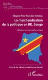 La marchandisation de la politique en RD. Congo