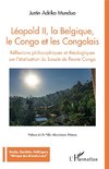 Léopold II, la Belgique, le Congo et les Congolais