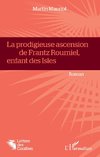 La Prodigieuse ascension de Frantz Roumiel, enfant des Isles