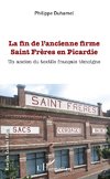 La fin de l'ancienne firme Saint Frères en Picardie