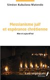 Messianisme juif et espérance chrétienne