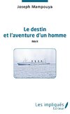 Le destin et l'aventure d'un homme. Récit