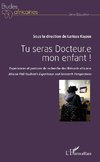 Tu seras Docteur.e mon enfant !