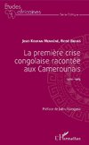 La première crise congolaise racontée aux Camerounais