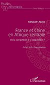 France et Chine en Afrique centrale