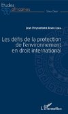 Les défis de la protection de l'environnement en droit international