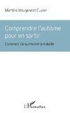 Comprendre l'autisme pour en sortir