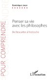 Penser sa vie avec les philosophes