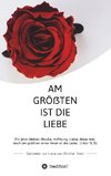 Am größten ist die Liebe - Gedanken zur Liebe von Günther Stein