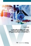 Laborhandbuch der Organischen Chemie I