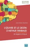 L'oeuvre et le destin d'Arthur Rimbaud