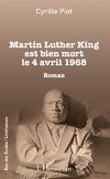 Martin Luther King est bien mort le 4 avril 1968