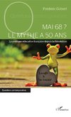 Mai 68 ? Le mythe a 50 ans