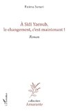 A Sidi yacoub, le changement , c'est maintenant !