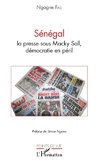 Sénégal la presse sous Macky Sall, démocratie en péril