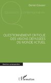 Questionnement critique des visions dépassées du monde actuel