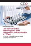 Las herramientas Tecnológicas para Evaluación e Intervención en TDAH