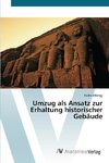 Umzug als Ansatz zur Erhaltung historischer Gebäude