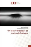 Un Dieu biologique et maître de l'univers