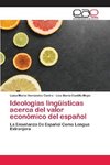 Ideologías lingüísticas acerca del valor económico del español