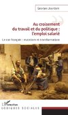 Au croisement du travail et du politique : l'emploi salarié