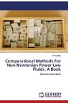 Computational Methods For Non-Newtonian Power Law Fluids: A Book