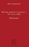 Histoire maritime et coloniale : XVe siècle - 1815