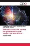 Psicoeducativa en padres de adolescentes con trastornos neuróticos