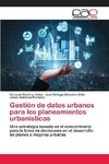 Gestión de datos urbanos para los planeamientos urbanísticos