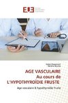 AGE VASCULAIRE Au cours de L'HYPOTHYROÏDIE FRUSTE