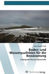 Boden- und Wasserqualitäten für die Bewässerung