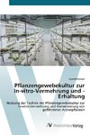 Pflanzengewebekultur zur In-vitro-Vermehrung und -Erhaltung