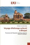 Voyage d'échange culturel à Bhopal