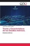 Teoría y Características de los estudios métricos.