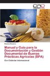 Manual y Guía para la Documentación y Gestión Documental de Buenas Prácticas Agrícolas (BPA)