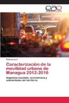 Caracterización de la movilidad urbana de Managua 2012-2016