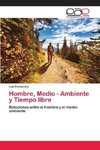 Hombre, Medio - Ambiente y Tiempo libre