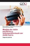 Medida de visión periférica y anticipaciónvisual con doble barra