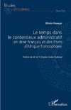 Le temps dans le contentieux administratif en droit français et des Etats d'Afrique francophone