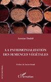 La patrimonalisation des semences végétales