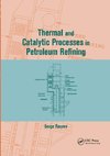 Thermal and Catalytic Processes in Petroleum Refining