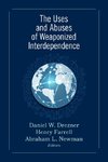 The Uses and Abuses of Weaponized Interdependence