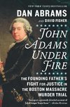 JOHN ADAMS UNDER FIRE