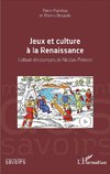 Jeux et culture à la Renaissance