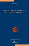 Ésotérisme guénonien et mystère chrétien