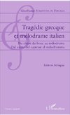 Tragédie grecque et mélodrame italien