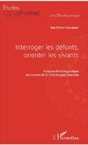 Interroger les défunts, orienter les vivants