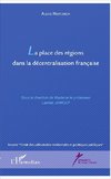 La place des régions dans la décentralisation française