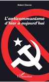 L'anticommunisme d'hier à aujourd'hui